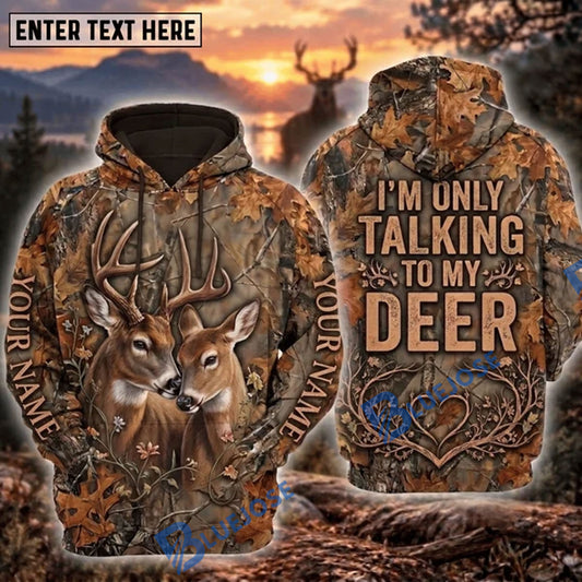 BlueJose Deer Hunting I'm Only Talking To My Deer Loving Couple Buck Doe Heart Antler Camo Personalized Hoodie Custom Name 3D Shirt