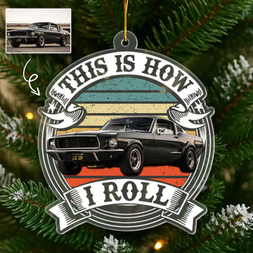 Bluejose This Is How I Roll - Custom Car Photo Route 66 Vintage Acrylic Ornament