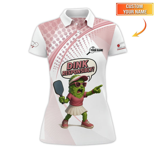 Dink Responsibly Ladies Pickleball Shirts, Gift For Pickleball Player