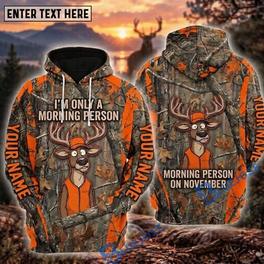 BlueJose Deer Hunting I'm Only A Morning Person On November Funny Cartoon Buck Orange Vest Camo Personalized Hoodie Custom Name 3D Shirt