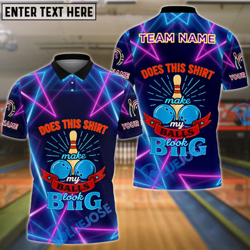 BlueJose Bowling Does This Shirt Make My Balls Look Big Customized Name, Team Name 3D Shirt