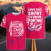 BlueJose Life's Too Short To Drive Boring Cars 3D T-Shirt