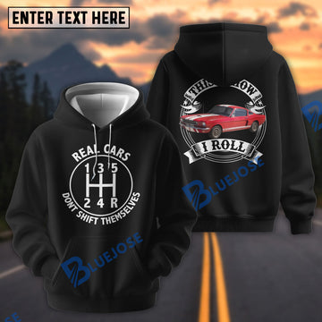 Bluejose Real Cars Don’t Shift Themselves “This Is How I Roll” Classic Muscle Car Hoodie