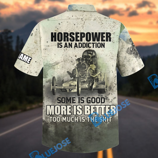 Bluejose Horsepower Is An Addiction Drag Racing Personalized Hawaiian Shirt