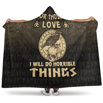 VikingStyle Hooded Blanket - For Those I Love I Will Do Horrible Things Hooded Blanket A7